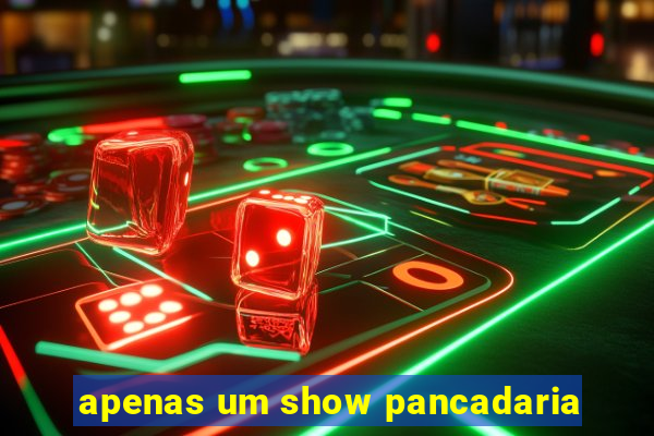 apenas um show pancadaria